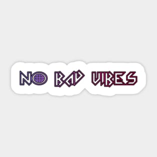 No Bad Vibes Sticker